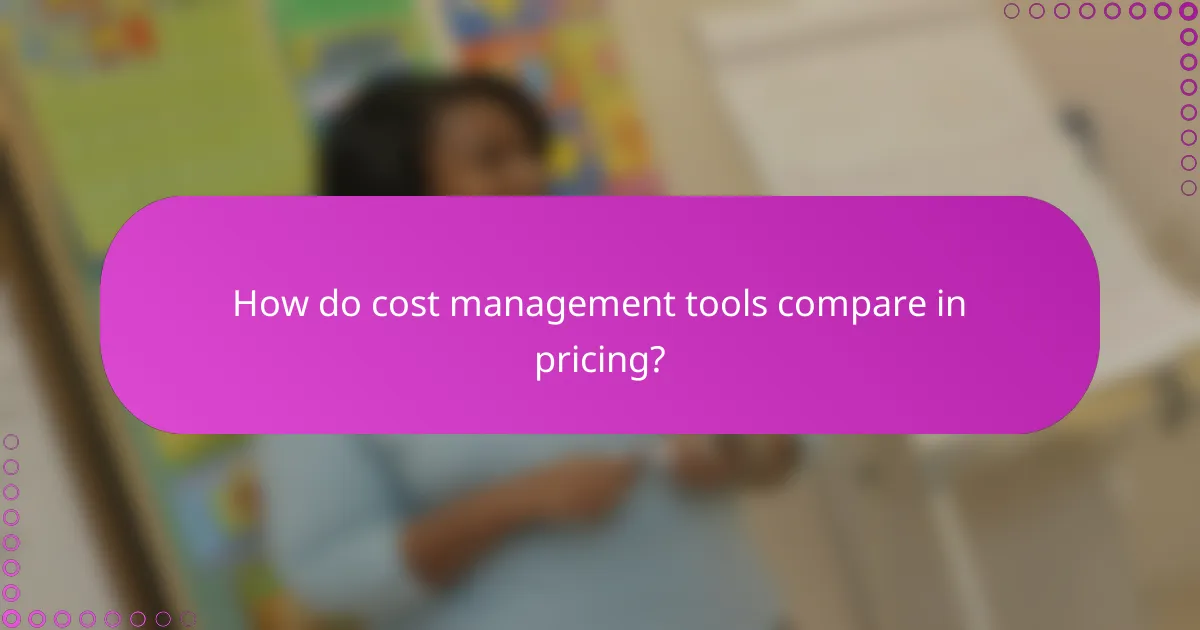 How do cost management tools compare in pricing?
