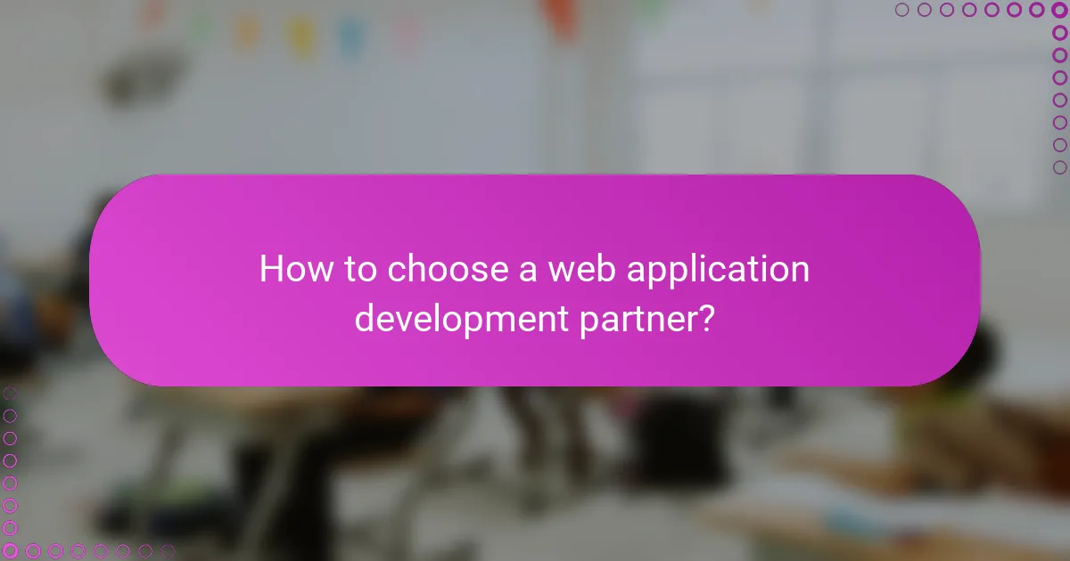 How to choose a web application development partner?