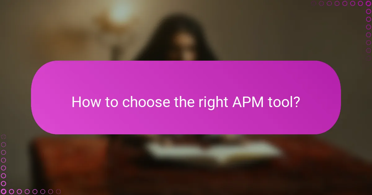 How to choose the right APM tool?
