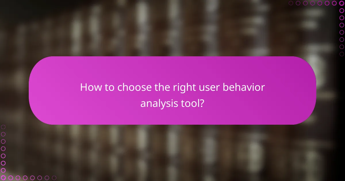How to choose the right user behavior analysis tool?